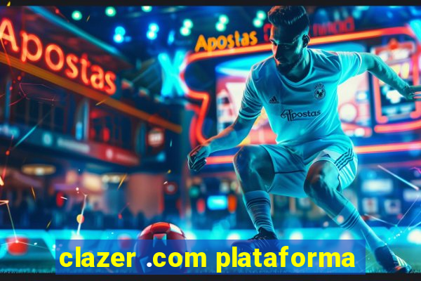 clazer .com plataforma